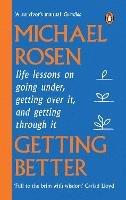 Getting Better: Life lessons on going under, getting over it, and getting through it