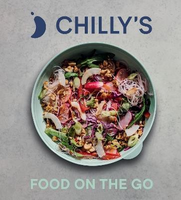 Food on the Go: The Chilly’s Cookbook - Chilly's - cover