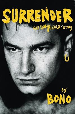 Surrender: Bono Autobiography: 40 Songs, One Story - Author 117895 CS - cover