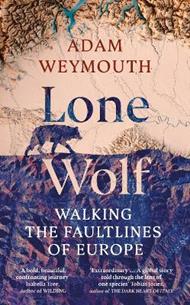 Lone Wolf: Walking the Faultlines of Europe