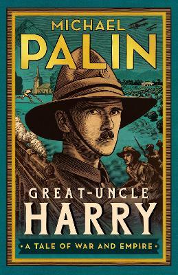 Great-Uncle Harry: A Tale of War and Empire - Michael Palin - cover