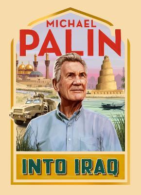 Into Iraq - Michael Palin - cover