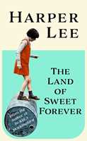 Libro in inglese The Land of Sweet Forever Harper Lee