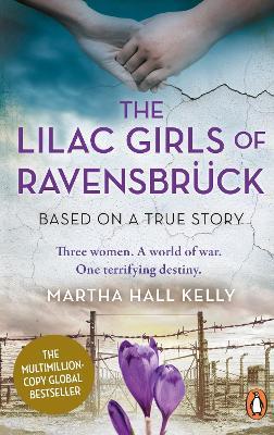 The Lilac Girls of Ravensbruck - Martha Hall Kelly - cover