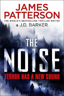 The Noise: Terror has a new sound - James Patterson - cover
