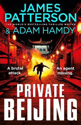 Private Beijing: A brutal attack. An agent missing. (Private 17) - James Patterson,Adam Hamdy - cover