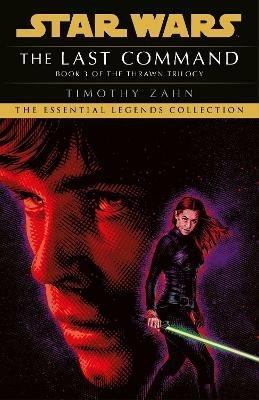 Star Wars: The Last Command: (Thrawn Trilogy, Book 3) - Timothy Zahn - cover