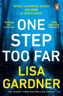 One Step Too Far: One of the most gripping thrillers of 2022 - Lisa Gardner - cover