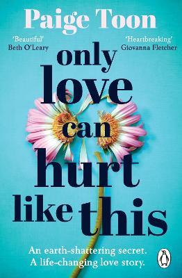 Only Love Can Hurt Like This: An unforgettable love story from the bestselling author - Paige Toon - cover