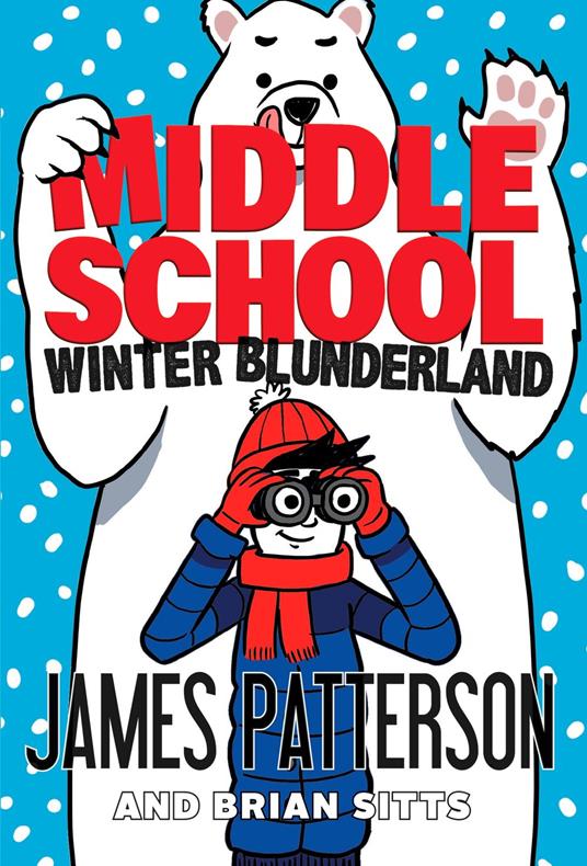 Middle School: Winter Blunderland - James Patterson - ebook