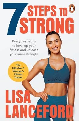7 Steps to Strong: Get Fit. Boost Your Mood. Kick Start Your Confidence - Lisa Lanceford - cover