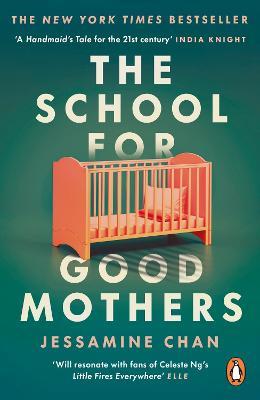 The School for Good Mothers: 'Will resonate with fans of Celeste Ng's Little Fires Everywhere' ELLE - Jessamine Chan - cover