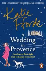 A Wedding in Provence: From the #1 bestselling author of uplifting feel-good fiction