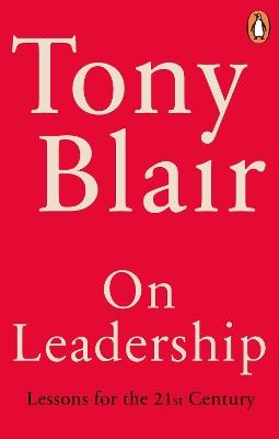 On Leadership: Lessons for the 21st Century - Tony Blair - cover