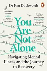 You Are Not Alone: Navigating Mental Illness and the Journey to Recovery