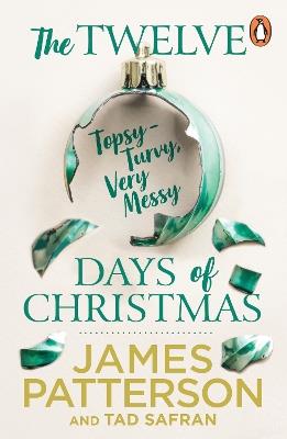 The Twelve Topsy-Turvy, Very Messy Days of Christmas - James Patterson - cover
