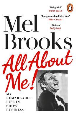 All About Me!: My Remarkable Life in Show Business - Mel Brooks - cover