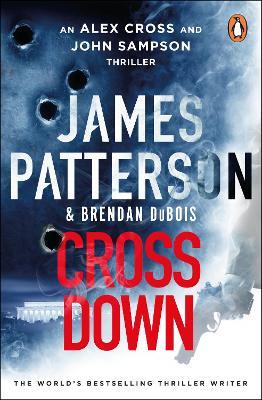 Cross Down: The Sunday Times bestselling thriller - James Patterson - cover