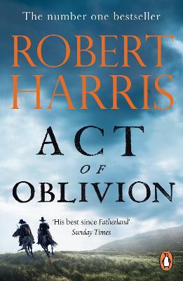 Act of Oblivion: The Thrilling new novel from the no. 1 bestseller Robert Harris - Robert Harris - cover