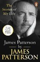 James Patterson: The Stories of My Life - James Patterson - cover
