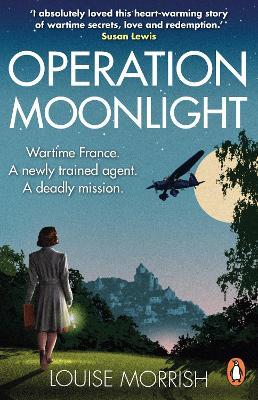 Operation Moonlight: A compelling and emotionally moving historical fiction novel - Louise Morrish - cover