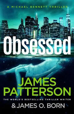 Obsessed: (Michael Bennett 15) - James Patterson - cover