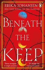 Beneath the Keep: A Novel of the Tearling