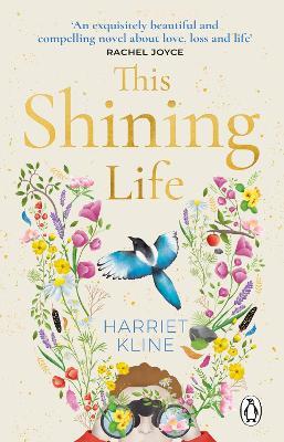 This Shining Life: A moving, powerful novel about love, loss and treasuring life - Harriet Kline - cover