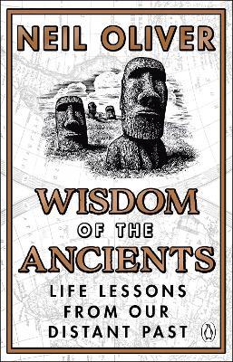 Wisdom of the Ancients: Life lessons from our distant past - Neil Oliver - cover