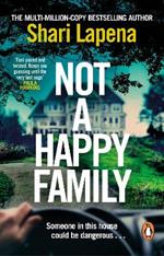 Not a Happy Family: the instant Sunday Times bestseller, from the #1 bestselling author of THE COUPLE NEXT DOOR