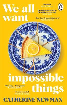We All Want Impossible Things: The funny, moving Richard and Judy Book Club pick 2023 - Catherine Newman - cover