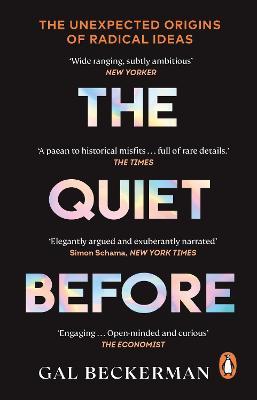 The Quiet Before: On the unexpected origins of radical ideas - Gal Beckerman - cover