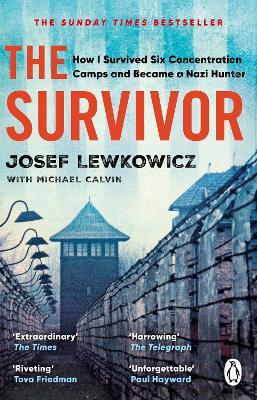The Survivor: How I Survived Six Concentration Camps and Became a Nazi Hunter - The Sunday Times Bestseller - Josef Lewkowicz,Michael Calvin - cover