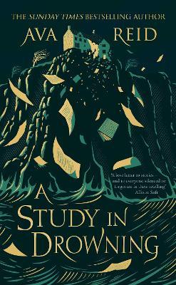 A Study in Drowning: The SUNDAY TIMES and NO. 1 NYT bestselling dark academia, rivals to lovers fantasy from the author of The Wolf and the Woodsman - Ava Reid - cover