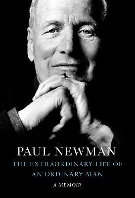 The Extraordinary Life of an Ordinary Man: A Memoir - Paul Newman - cover