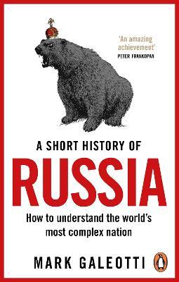 A Short History of Russia - Mark Galeotti - cover