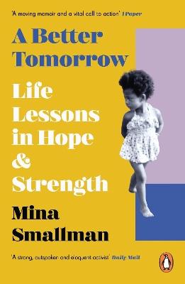 A Better Tomorrow: Life Lessons in Hope and Strength - Mina Smallman - cover