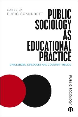 Public Sociology As Educational Practice: Challenges, Dialogues and Counter-Publics - cover