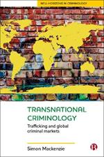 Transnational Criminology: Trafficking and Global Criminal Markets