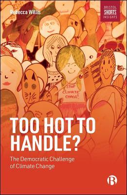 Too Hot to Handle?: The Democratic Challenge of Climate Change - Rebecca Willis - cover