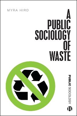 A Public Sociology of Waste - Myra J. Hird - cover
