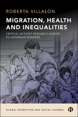 Migration, Health, and Inequalities: Critical Activist Research across Ecuadorean Borders - Roberta Villalón - cover