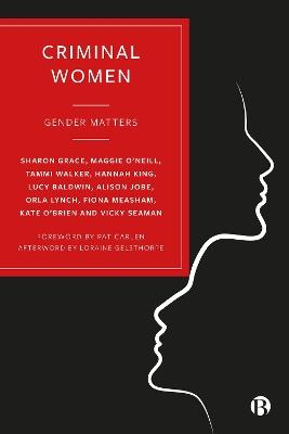 Criminal Women: Gender Matters - Sharon Grace,Maggie O'Neill,Tammi Walker - cover