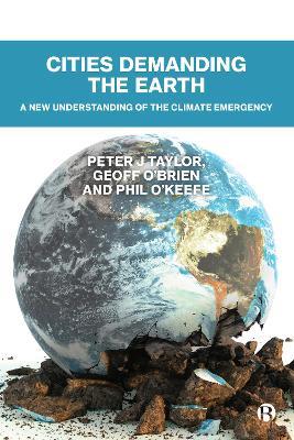 Cities Demanding the Earth: A New Understanding of the Climate Emergency - Peter Taylor,Geoff O'Brien,Phil O'Keefe - cover