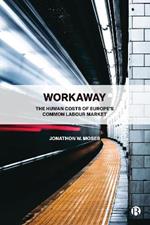 Workaway: The Human Costs of Europe's Common Labour Market