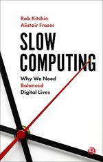 Slow Computing: Why We Need Balanced Digital Lives