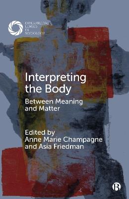 Interpreting the Body: Between Meaning and Matter - cover