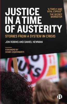 Justice in a Time of Austerity: Stories From a System in Crisis - Jon Robins,Daniel Newman - cover