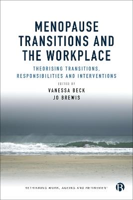 Menopause Transitions and the Workplace: Theorizing Transitions, Responsibilities and Interventions - cover