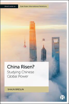 China Risen?: Studying Chinese Global Power - Shaun Breslin - cover